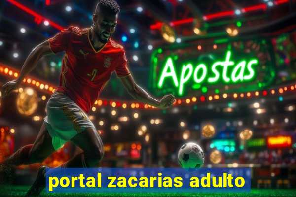 portal zacarias adulto